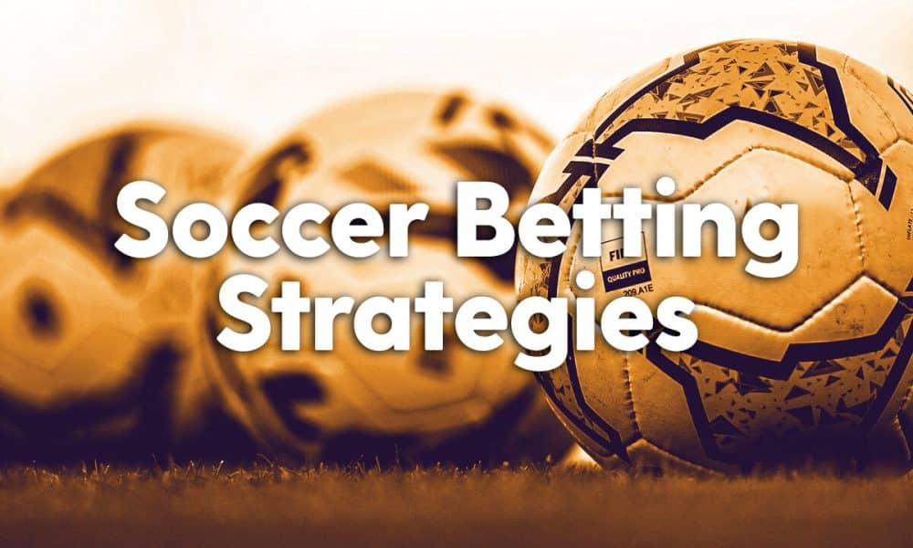 Soccer Betting Strategies