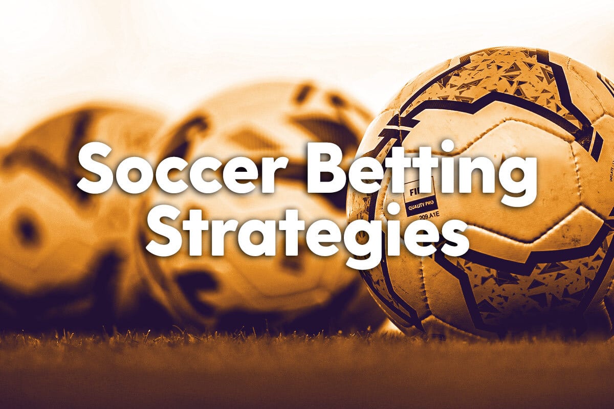 Soccer Betting Strategies - Bet Central