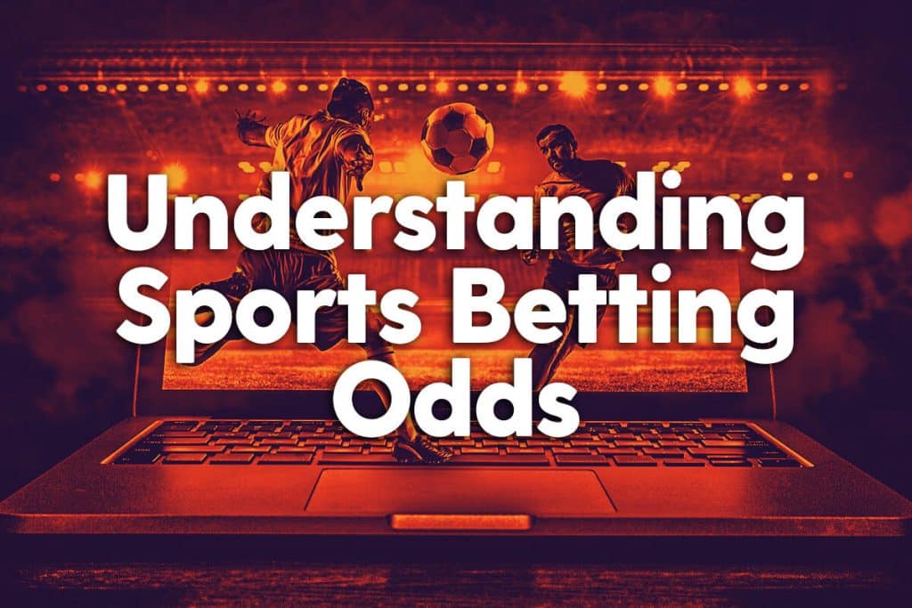 understanding sports betting odds