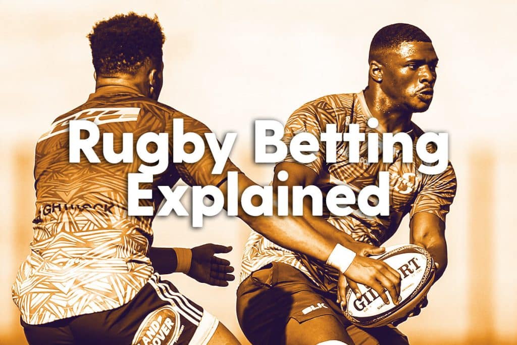 Rugby Betting Explained