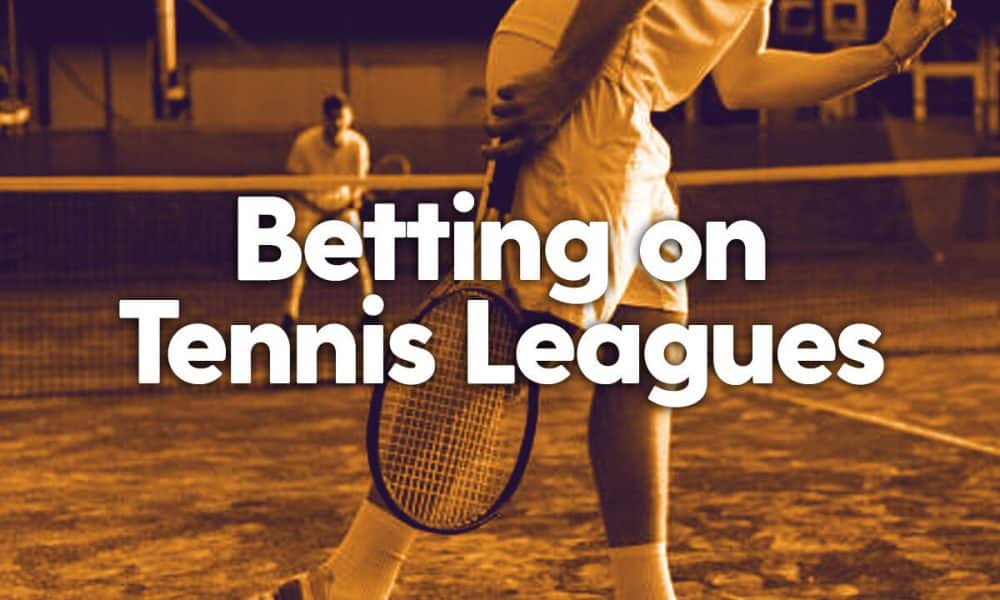 Betting on Tennis Leagues