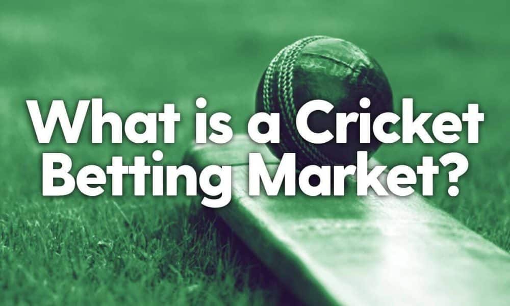 What-is-a-Cricket-Betting-Market