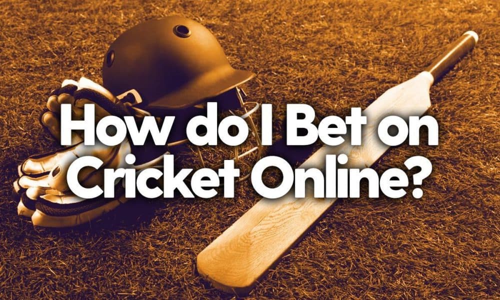 How-do-I-Bet-on-Cricket-Online