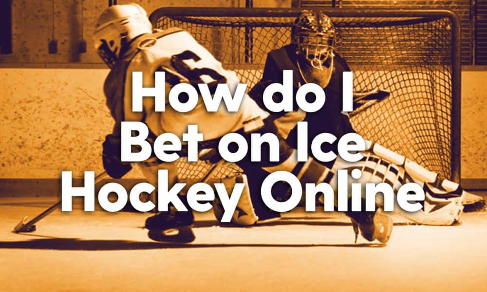 How-do-I-Bet-on-Ice-Hockey-Online