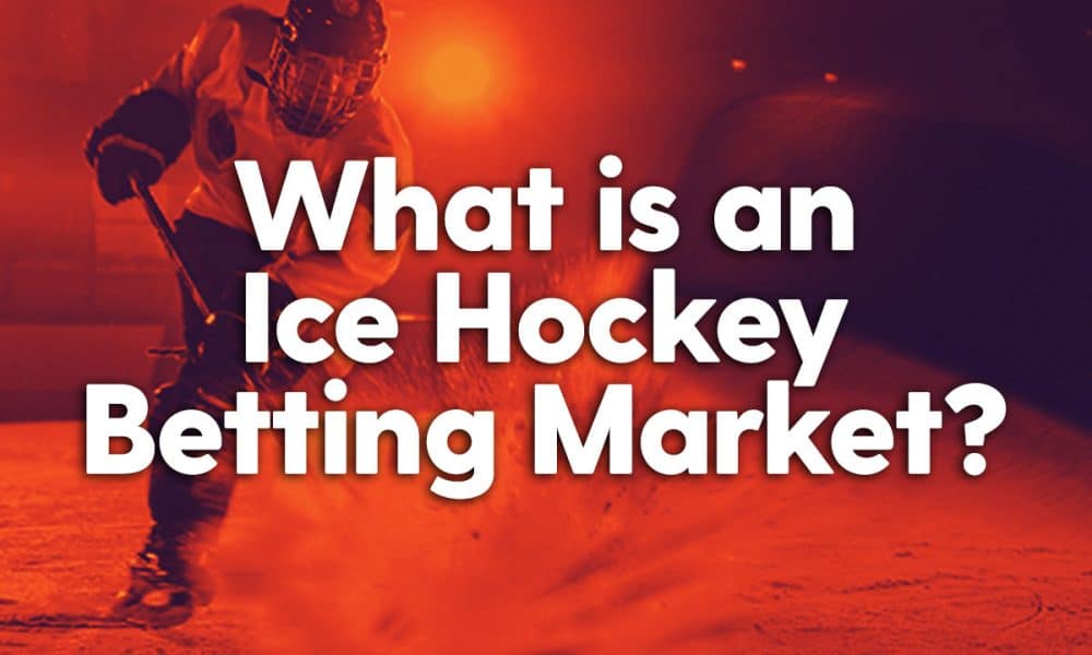 What-is-an-Ice-Hockey-Betting-Market